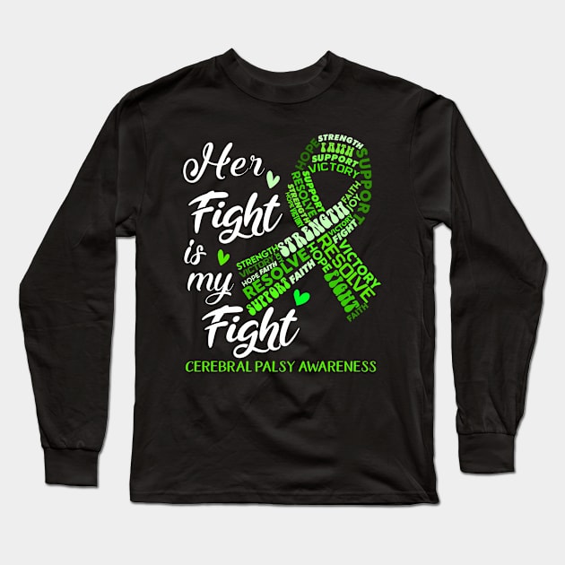 Cerebral Palsy Awareness Her Fight is my Fight Long Sleeve T-Shirt by ThePassion99